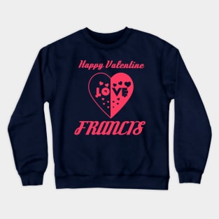 Heart in Love to Valentine Day Francis Crewneck Sweatshirt